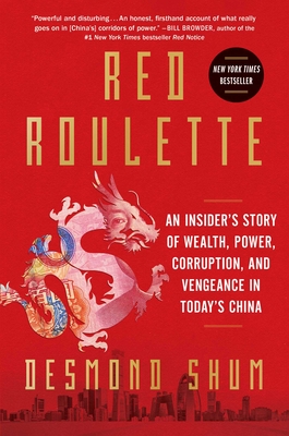 Red Roulette: An Insider's Story of Wealth, Power, Corruption, and Vengeance in Today's China-cover