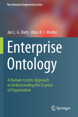 Enterprise Ontology: A Human-Centric Approach to Understanding the Essence of Organisation