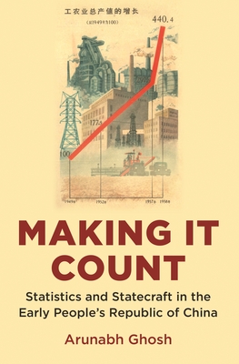 Making It Count: Statistics and Statecraft in the Early People's Republic of China-cover