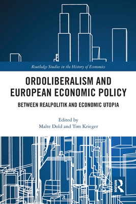Ordoliberalism and European Economic Policy: Between Realpolitik and Economic Utopia-cover