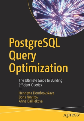 PostgreSQL Query Optimization: The Ultimate Guide to Building Efficient Queries (Paperback)-cover