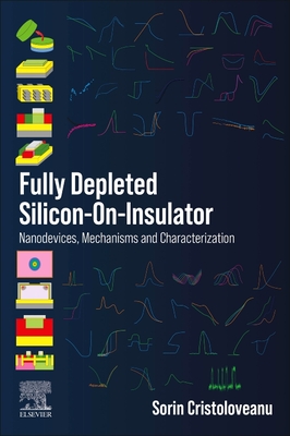 Fully Depleted Silicon-On-Insulator: Nanodevices, Mechanisms and Characterization-cover