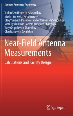 Near-Field Antenna Measurements: Calculations and Facility Design-cover