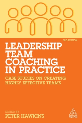 Leadership Team Coaching in Practice: Case Studies on Creating Highly Effective Teams-cover