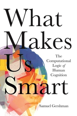 What Makes Us Smart: The Computational Logic of Human Cognition-cover