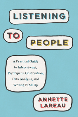 Listening to People: A Practical Guide to Interviewing, Participant Observation, Data Analysis, and Writing It All Up (Paperback)-cover