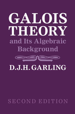 Galois Theory and Its Algebraic Background-cover