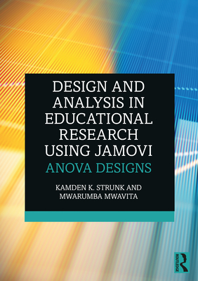 Design and Analysis in Educational Research Using Jamovi: Anova Designs-cover