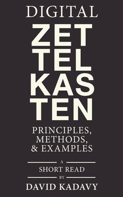 Digital Zettelkasten: Principles, Methods, & Examples-cover