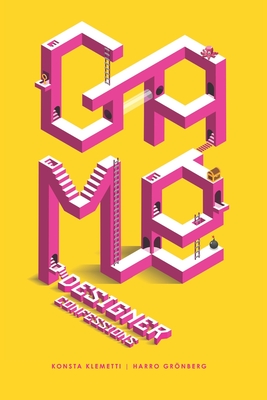 Game Designer Confessions: Insights from Finland's Top Game Designers-cover