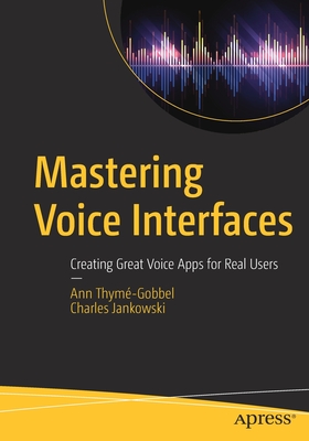 Mastering Voice Interfaces: Creating Great Voice Apps for Real Users-cover