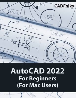 AutoCAD 2022 For Beginners (For Mac Users): Colored-cover