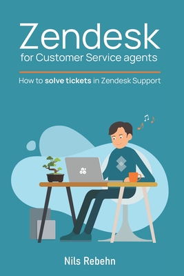 Zendesk for Customer Service agents: How to solve tickets in Zendesk Support-cover