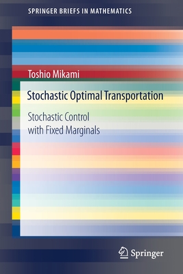 Stochastic Optimal Transportation: Stochastic Control with Fixed Marginals-cover