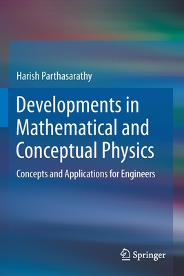 Developments in Mathematical and Conceptual Physics: Concepts and Applications for Engineers-cover