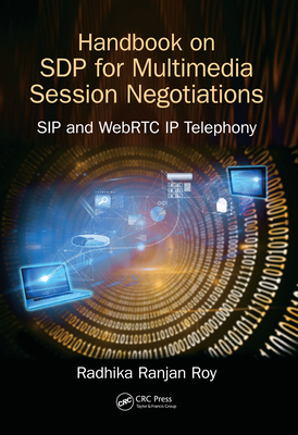 Handbook of SDP for Multimedia Session Negotiations: SIP and WebRTC IP Telephony-cover