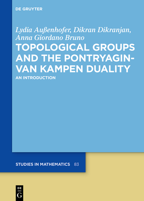 Topological Groups and the Pontryagin-Van Kampen Duality: An Introduction-cover