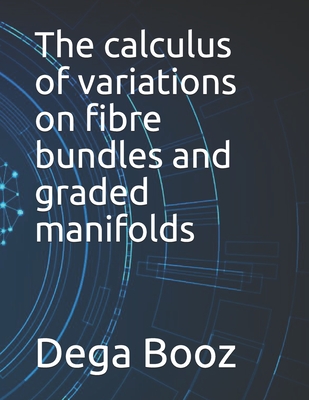 The calculus of variations on fibre bundles and graded manifolds-cover