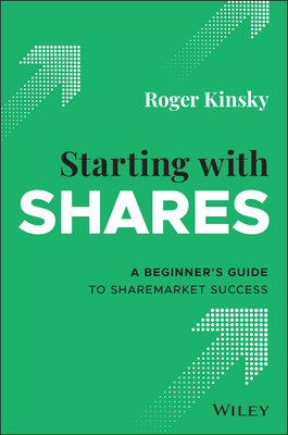Starting with Shares: A Beginner's Guide to Sharemarket Success-cover