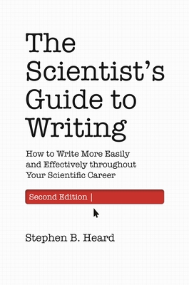 The Scientist's Guide to Writing, 2nd Edition: How to Write More Easily and Effectively Throughout Your Scientific Career-cover