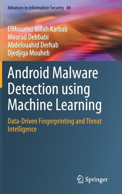 Android Malware Detection Using Machine Learning: Data-Driven Fingerprinting and Threat Intelligence-cover