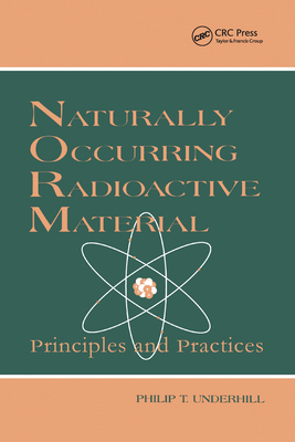 Naturally Occurring Radioactive Materials: Principles and Practices-cover