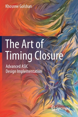 The Art of Timing Closure: Advanced ASIC Design Implementation-cover