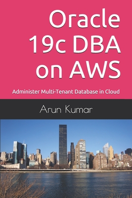Oracle 19c DBA on AWS: Administer Multi-Tenant Database in Cloud-cover