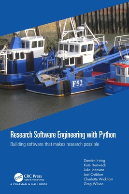 Research Software Engineering with Python: Building Software That Makes Research Possible-cover