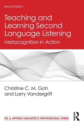 Teaching and Learning Second Language Listening: Metacognition in Action-cover