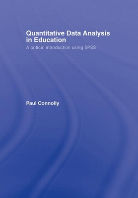Quantitative Data Analysis in Education: A Critical Introduction Using SPSS-cover