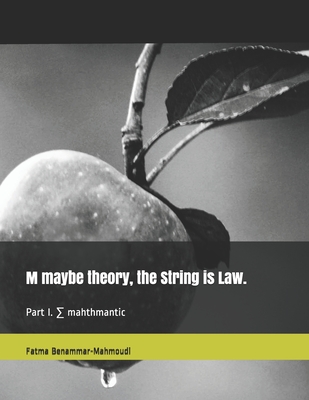 M maybe theory, the String is Law.: Part I. &#8721; mahthmantic-cover