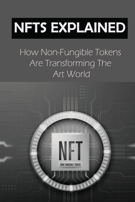 NFTs Explained: How Non-Fungible Tokens Are Transforming The Art World: Alternative Blockchains-cover
