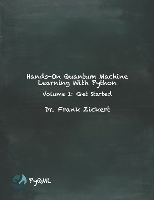 Hands-On Quantum Machine Learning With Python: Volume 1: Get Started-cover