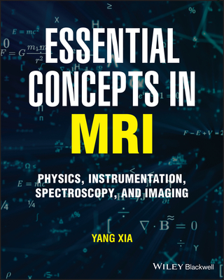 Essential Concepts in MRI: Physics, Instrumentation, Spectroscopy and Imaging-cover