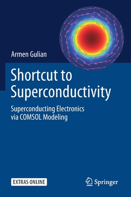 Shortcut to Superconductivity: Superconducting Electronics Via Comsol Modeling-cover