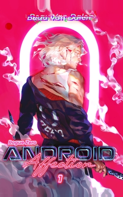 Android Affection - Book 1: Rogue Zero-cover