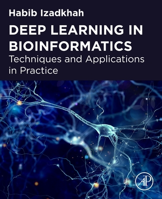 Deep Learning in Bioinformatics: Techniques and Applications in Practice-cover