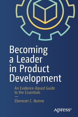 Becoming a Leader in Product Development: An Evidence-Based Guide to the Essentials-cover