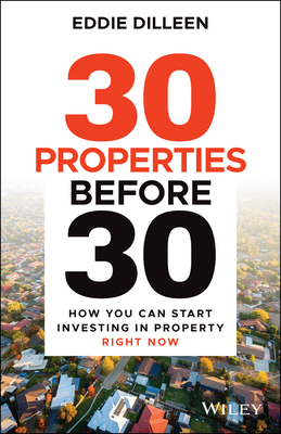 30 Properties Before 30: How You Can Start Investing in Property Right Now-cover