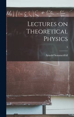 Lectures on Theoretical Physics; 5-cover