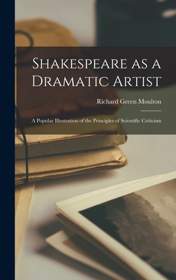 Shakespeare as a Dramatic Artist: a Popular Illustration of the Principles of Scientific Criticism-cover