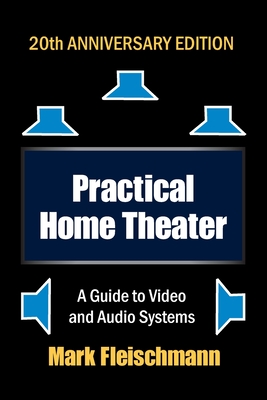 Practical Home Theater: A Guide to Video and Audio Systems (2022 Edition)-cover