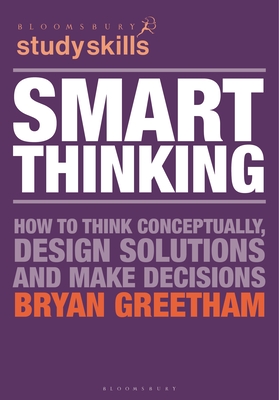 Smart Thinking: How to Think Conceptually, Design Solutions and Make Decisions-cover