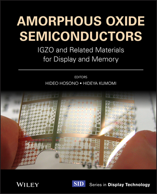 Amorphous Oxide Semiconductors: Igzo and Related Materials for Display and Memory-cover