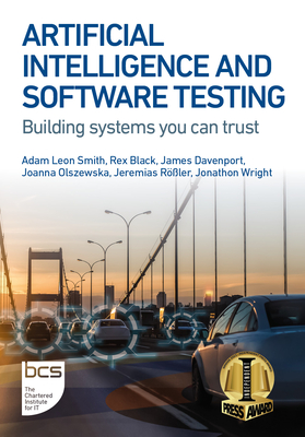 Artificial Intelligence and Software Testing: Building systems you can trust-cover