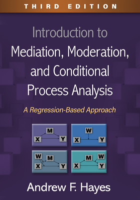 Introduction to Mediation, Moderation, and Conditional Process Analysis: A Regression-Based Approach-cover