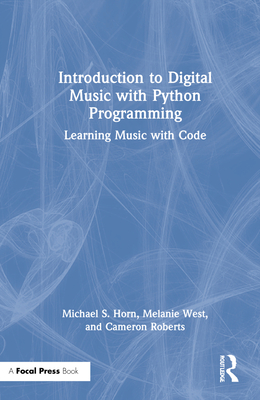 Introduction to Digital Music with Python Programming: Learning Music with Code-cover
