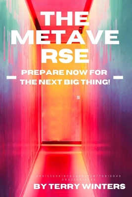 The Metaverse: Prepare Now For the Next Big Thing!-cover