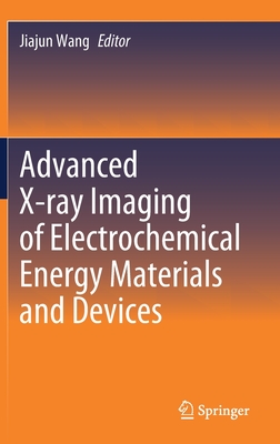 Advanced X-Ray Imaging of Electrochemical Energy Materials and Devices-cover